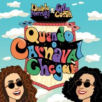 Quando o Carnaval Chegar - Gal Costa, Daniela Mercury