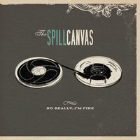 Appreciation and the Bomb - The Spill Canvas