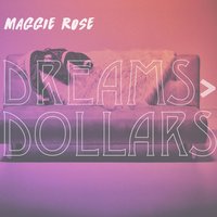 More Dreams Than Dollars - Maggie Rose