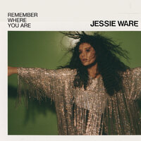 Remember Where You Are - Jessie Ware