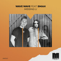 Missing U - Wave Wave, Emiah
