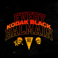 Every Balmain - Kodak Black