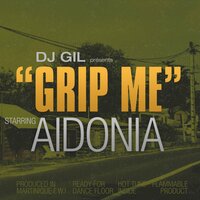 Grip Me - DJ GIL, Aidonia, Kalash