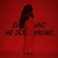 Everything We Do Is Wrong - Tuvaband