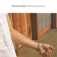 This Time Around - Green On Red