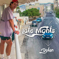 Late Nights - Dylan