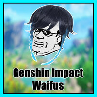 Genshin Impact Waifus - Ugly Bastard, Helixx