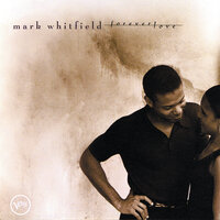You Don't Know What Love Is - Mark Whitfield