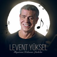 Yalnızım Dostlarım - Levent Yüksel