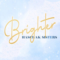 Brighter - Haschak Sisters