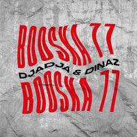 Booska 77 - Djadja & Dinaz