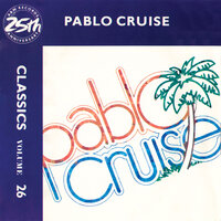 You're Out To Lose - Pablo Cruise