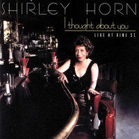 I Wish I Didn't Love You So - Shirley Horn