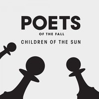 Children of the Sun - Poets Of The Fall