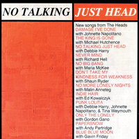 No Talking Just Head - The Heads, Deborah Harry