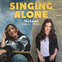 Singing Alone - Melani, Aubrey Miller