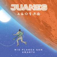 Mis Planes Son Amarte - Juanes