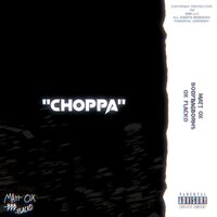 Choppa - Matt Ox, Ox Flacko