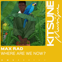Where Are We Now? - MAX RAD