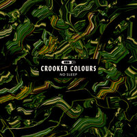 No Sleep - Crooked Colours