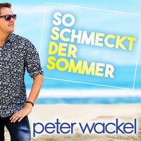 So schmeckt der Sommer - Peter Wackel