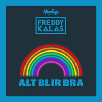 Alt Blir Bra - Freddy Kalas