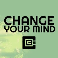 Change Your Mind - CG5