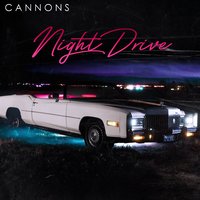 Night Drive - Cannons