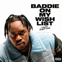 Baddie On My Wish List - Fivio Foreign