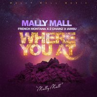 Where You At - Mally Mall, 2 Chainz, French Montana
