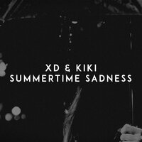 Summertime Sadness - XD, Kiki