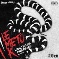 Le Meto K - Dayme y El High, Mackie, Ronald El Killa