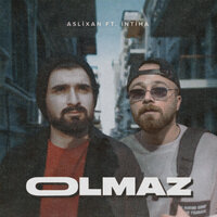 Olmaz - Aslixan