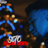 Hold Me Down - Soto
