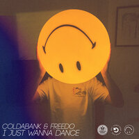 I Just Wanna Dance - Coldabank, Freedo