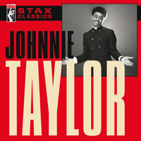 I Got to Love Somebody's Baby - Johnnie Taylor