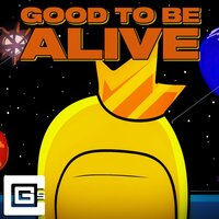 Good to Be Alive - CG5