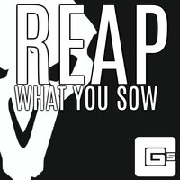 Reap What You Sow - CG5