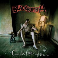 Comfortable Hate - Black Bomb A