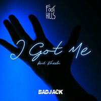 I Got Me - Badjack, Foothills, Kheela