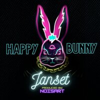 Happy Bunny - Janset, Noisart