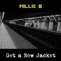 Get a New Jacket - Millie B