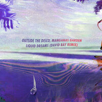 Liquid Dreams - Outside The Disco, Manganas Garden, David Bay