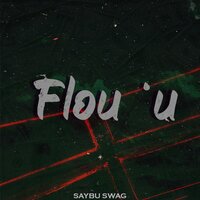 Flou'U - Saybu Swag