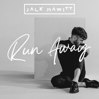 Run Away - Jack Hawitt