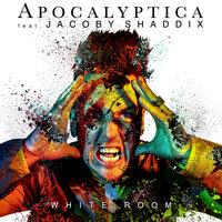 White Room - Apocalyptica, Jacoby Shaddix