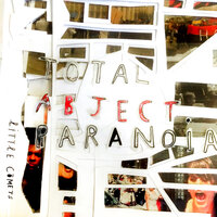 Total Abject Paranoia - Little Comets
