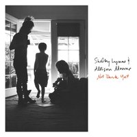 Not Dark Yet - Shelby Lynne, Allison Moorer