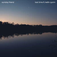 Last Time - Sunday Friend, Kellin Quinn