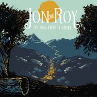 Nothing but Everything - Jon and Roy